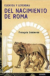 Cuentos y leyendas del nacimiento de Roma, de Anaya.