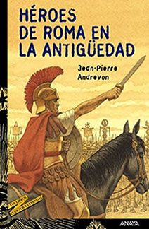 Héroes de roma en la antigüedad, de Jean-Pierre Andrevon.