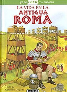 La vida en la antigua Roma. Libro divulgativo para niños.