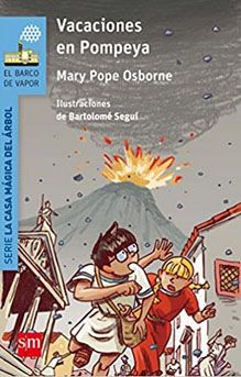 Vacaciones en Pompeya. Novela para niños de Mary Pope Osborne.