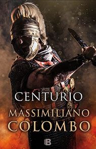 Cubierta de la novela Centurio, de Massimiliano Colombo, con la imagen de un centurión