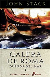 John Stack: Galera de Roma. Novela histórica de romanos en las aguas del Mediterráneo.