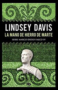 La mano de hierro de Marte, de Lindsey Davis. Una novela policiaca de romanos.