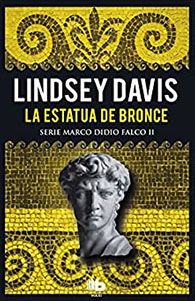 La estatua de bronce, de Lindsey Davis. Una novela policiaca de romanos.