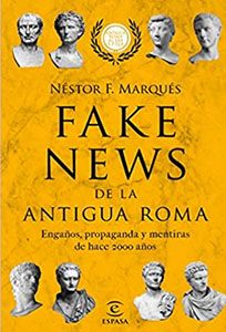 Fake News de la Antigua Roma, de Néstor F. Marqués. Comprar este libro de divulgación histórica sobre la Antigua Roma al mejor precio.