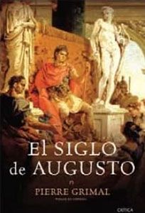 El siglo de Augusto. Libro de historia del Imperio romano de Pierre Grimal.