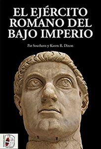 El Imperio romano en el Bajo Imperio, de Pat Southern y Karen R. Dixon. Libro divulgativo sobre la Antigua Roma.