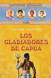 Novela juvenil Los gladiadores de Capua, de Caroline Lawrence