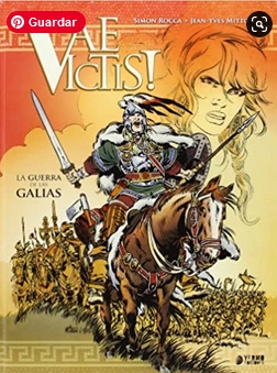 'La guerra de las Galias, un cómic de la serie ''Vae Victis!'