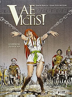 'Cursum perficio', un cómic de la serie ''Vae Victis!'